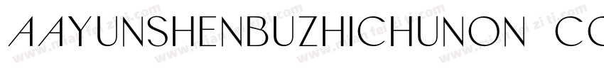 AaYunshenbuzhichuNon CommmercialUse字体转换
